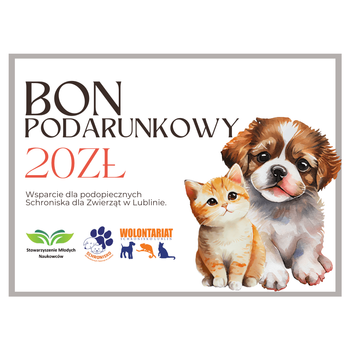 Bon Podarunkowy dla Podopiecznych Schroniska dla Zwierząt w Lublinie 20 złotych